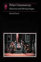 Peter Greenaway: Museums and Moving Images (Reaktion Books - Essays in Art and Culture) 1861890052 Book Cover