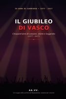 IL GIUBILEO DI VASCO: Cinquant’anni di canzoni, storie e leggenda (1977/2027) - Un viaggio nella carriera del Komandante, canzone per canzone (Italian Edition) B0HCJGJNR4 Book Cover