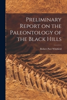 Preliminary Report on the Paleontology of the Black Hills 1017556962 Book Cover
