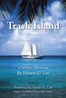 Trash Island: A Survivor Adventure 1491862866 Book Cover