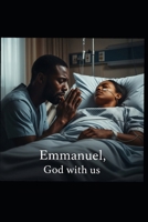 EMMANUEL: GOD WITH US!: A Journey of Faith and Fame: Redemption Beyond the Red Carpet! (Faith without works is dead) B0FRSGPTQ4 Book Cover