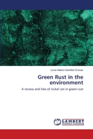 Green Rust in the environment: A review and fate of nickel ion in green rust 6203840130 Book Cover