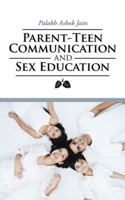 Parent-Teen Communication and Sex Education 1482871459 Book Cover