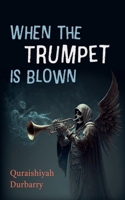 When the Trumpet Is Blown 1666778214 Book Cover