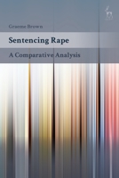 Sentencing Rape: A Comparative Analysis 1509974288 Book Cover