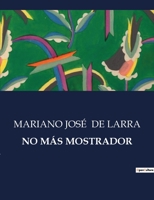No Mas Mostrador Comedia Original En Cinco Actos 151196636X Book Cover