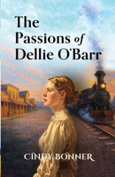 The Passions of Dellie O'Barr B0H59S1BT4 Book Cover