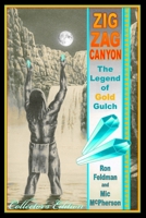 Zigzag Canyon: The Legend of Gold Gulch 1983295760 Book Cover