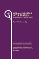 Moral Leadership in the Church: A Normative Approach 144979470X Book Cover