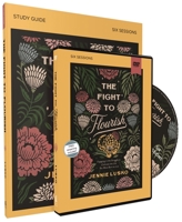 The Fight to Flourish Study Guide with DVD: Learn to Live Fully Wherever You Are 0310112516 Book Cover