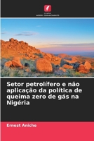 Setor petrolífero e não aplicação da política de queima zero de gás na Nigéria (Portuguese Edition) 6139671132 Book Cover