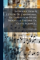 Introduction À L'étude De L'harmonie, Ou Exposition D'une Nouvelle Théorie De Cette Science... 1274103649 Book Cover