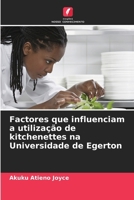 Factores que influenciam a utilização de kitchenettes na Universidade de Egerton (Portuguese Edition) 6207914074 Book Cover