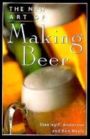 The New Art of Making Beer 0452269393 Book Cover