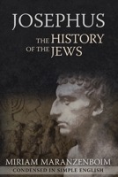 Josephus: The History of the Jews Condensed in Simple English 1944878327 Book Cover