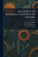 Black Rot or Koleroga of Coffee in Mysore 102530490X Book Cover