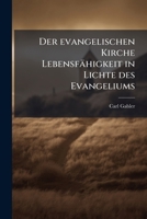 Der evangelischen Kirche Lebensfähigkeit in Lichte des Evangeliums 1247726851 Book Cover