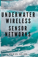 Underwater Wireless Sensor Networks B09YPJTJNF Book Cover