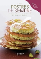 Postres de siempre: Recetas clásicas para disfrutar en cualquier ocasión (Spanish Edition) B0H5X9GYWJ Book Cover