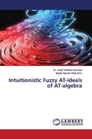 Intuitionistic Fuzzy AT-ideals of AT-algebra 613945462X Book Cover