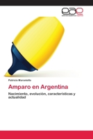 Amparo en Argentina: Nacimiento, evolución, características y actualidad 365900345X Book Cover