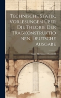 Technische Statik, Vorlesungen über die Theorie der Tragkonstruktionen, deutsche Ausgabe (German Edition) 1020157550 Book Cover