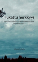 Hukattu herkkyys: Raadollisen rehellinen tarina riippuvuuksista anteeksiantoon 9528065635 Book Cover