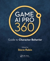 Game AI Pro 360: Guide to Character Behavior 0367151154 Book Cover