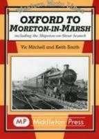 Oxford to Moreton-In-Marsh: Including the Shipston-On-Stour Branch 1904474152 Book Cover