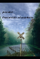 poems: trainride elsewhere B08XL9QK1H Book Cover