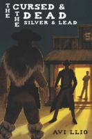 The Cursed and The Dead: Silver and Lead 1838204504 Book Cover