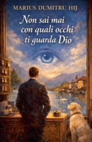 Non Sai Mai Con Quali Occhi Ti Guarda Dio (Italian Edition) B0GJS3BNLS Book Cover