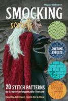 Smocking Secrets: 20 Stitch Patterns to Create Unforgettable Texture; Cosplay, Garment, Home Dec & More 1644032120 Book Cover