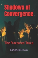 Shadows of Convergence: The Fractured Truce B0GHNRLD5X Book Cover