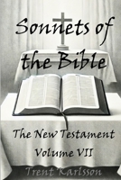Sonnets of the Bible: The New Testament: Volume VII 1964793335 Book Cover