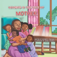 A Moment in Time with My Mother B0GYBQ54QP Book Cover