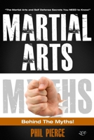 Martial Arts: Behind the Myths!: (The Martial Arts and Self Defense Secrets You NEED to Know!) 1518666159 Book Cover