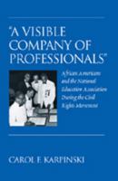 �a Visible Company of Professionals�: African Americans and the National Education Association During the Civil Rights Movement 1433100258 Book Cover
