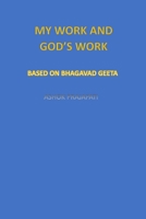 MY WORK AND GOD'S WORK: Indian knowledge, My duty, Path of peace, Path of work, Knowledge of truth, God's way B0H443YYLH Book Cover
