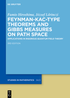 Feynman–Kac-Type Theorems and Gibbs Measures on Path Space: Applications in Rigorous Quantum Field Theory 3112231481 Book Cover