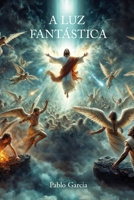 A LUZ FANTÁSTICA (Memórias de um Mago) (Portuguese Edition) B0FH9NWB47 Book Cover