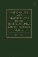 Refugee Status Determination in Light of the International Law Relating to Nationality 178225921X Book Cover