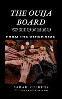 The Ouija Board: Whispers from the other side 0648725901 Book Cover