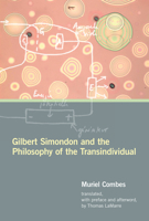 Gilbert Simondon and the Philosophy of the Transindividual 0262018187 Book Cover