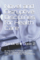 Novel and Disruptive Disciplines for Health Care: Nanotrend Book 2 B08C4F7QHY Book Cover