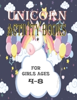 Unicorn Activity Books For Girls Ages 4-8: The magical unicorn activity book for kids ages 4-8. Learning, Coloring, Dot To Dot, Mazes And more! ... little unicorn activity book for girls 8-10) B08P1KLRWT Book Cover