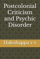 Postcolonial Criticism and Psychic Disorder B0BZFRP7JX Book Cover