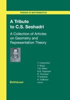 A Tribute to C.S. Seshadri : A Collection of Articles on Geometry and Representation Theory 3764304448 Book Cover