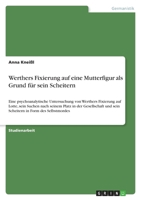 Werthers Fixierung Auf Eine Mutterfigur ALS Grund Fur Sein Scheitern 3640638107 Book Cover