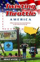 Twisting Throttle America: A Kiwi's Hilarious Trip Around America On The Smell Of An Oily Rag 1869507479 Book Cover